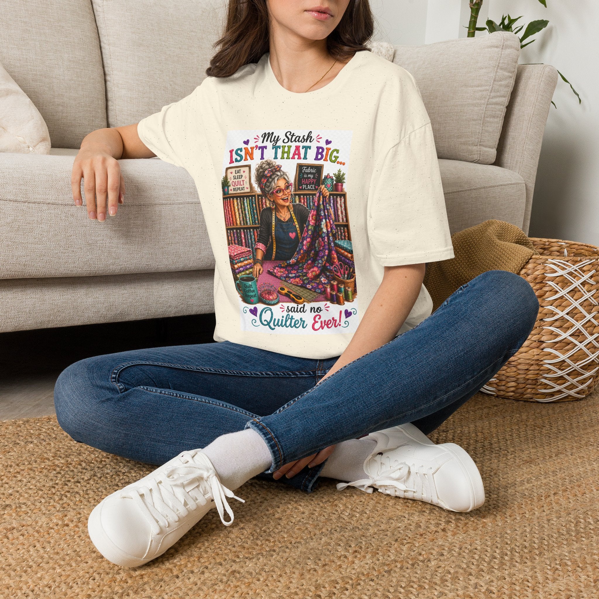 Quilting T-Shirt — "My Stash Isn't That Big... Said No Quilter Ever" Graphic Tee