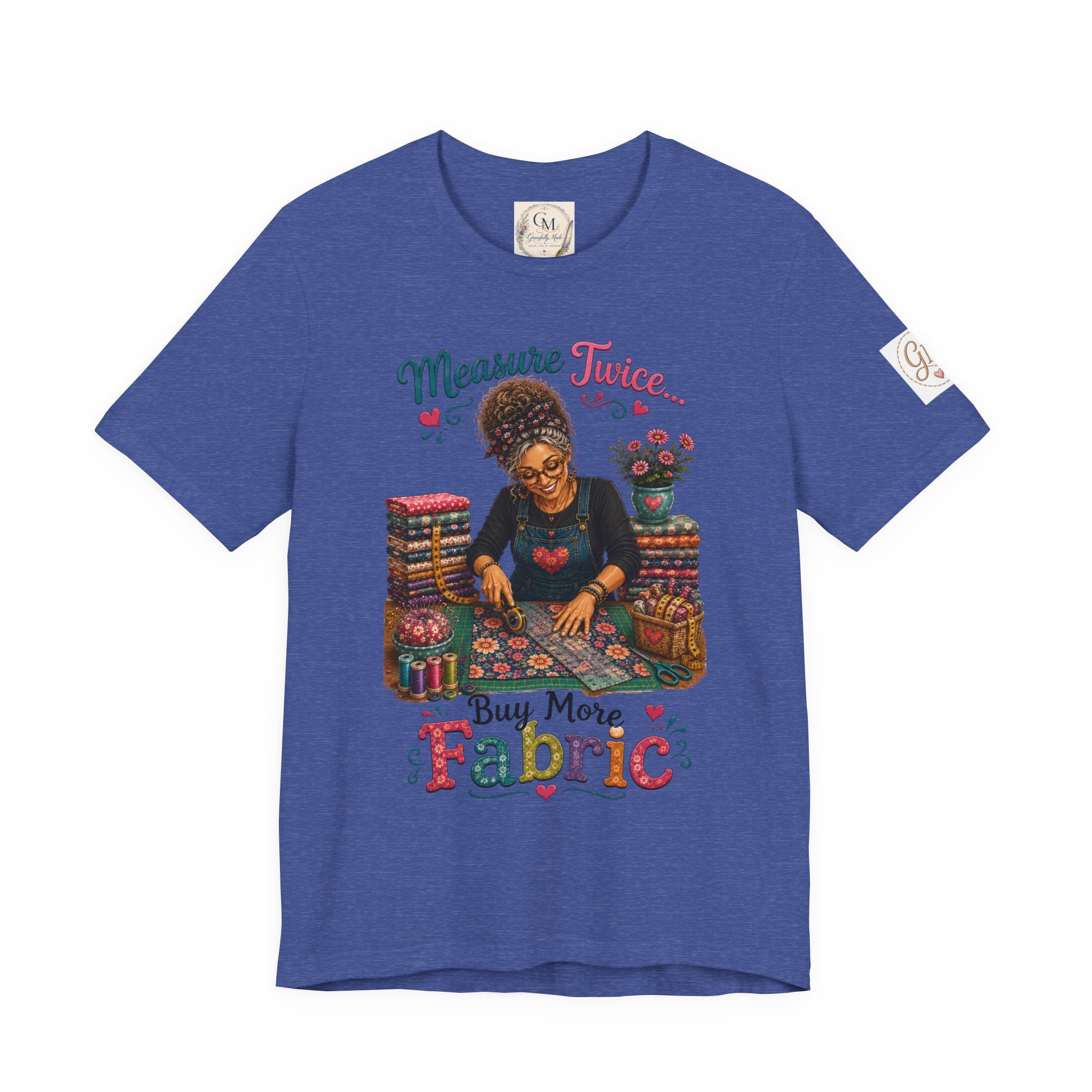 Measure Twice...Buy More Fabric T-Shirt – Funny Quilter Sewing Tee
