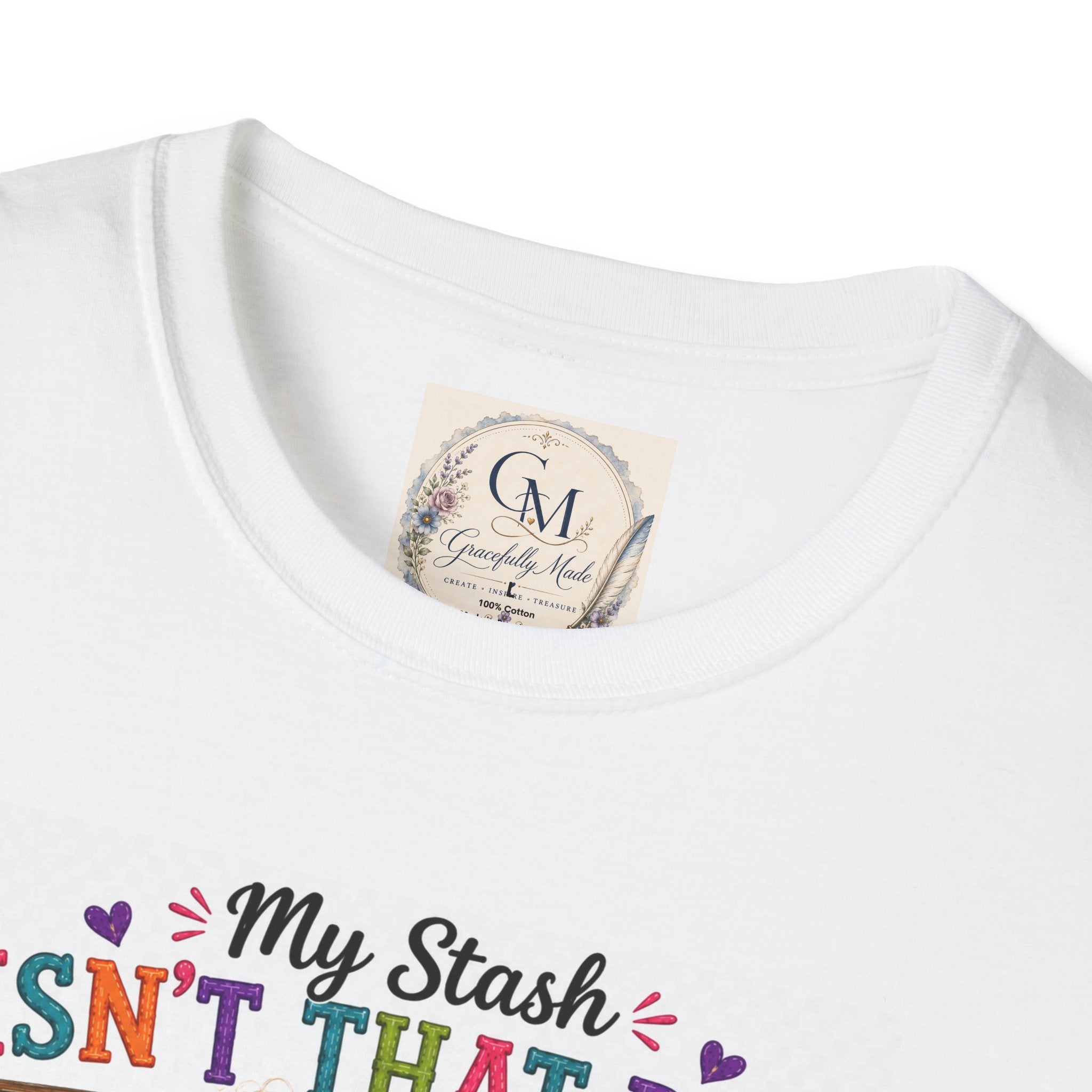 Quilting T-Shirt — "My Stash Isn't That Big... Said No Quilter Ever" Graphic Tee