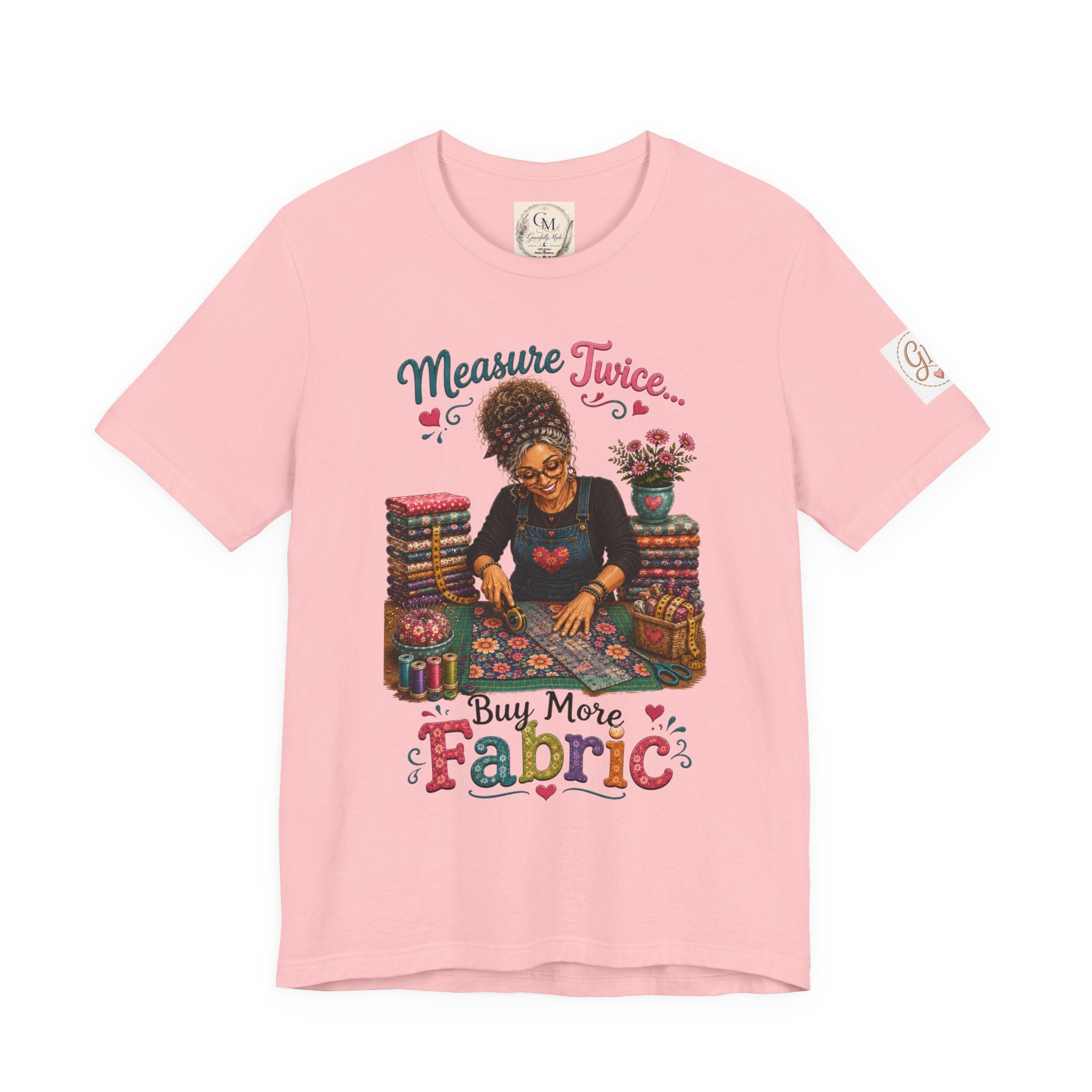 Measure Twice...Buy More Fabric T-Shirt – Funny Quilter Sewing Tee