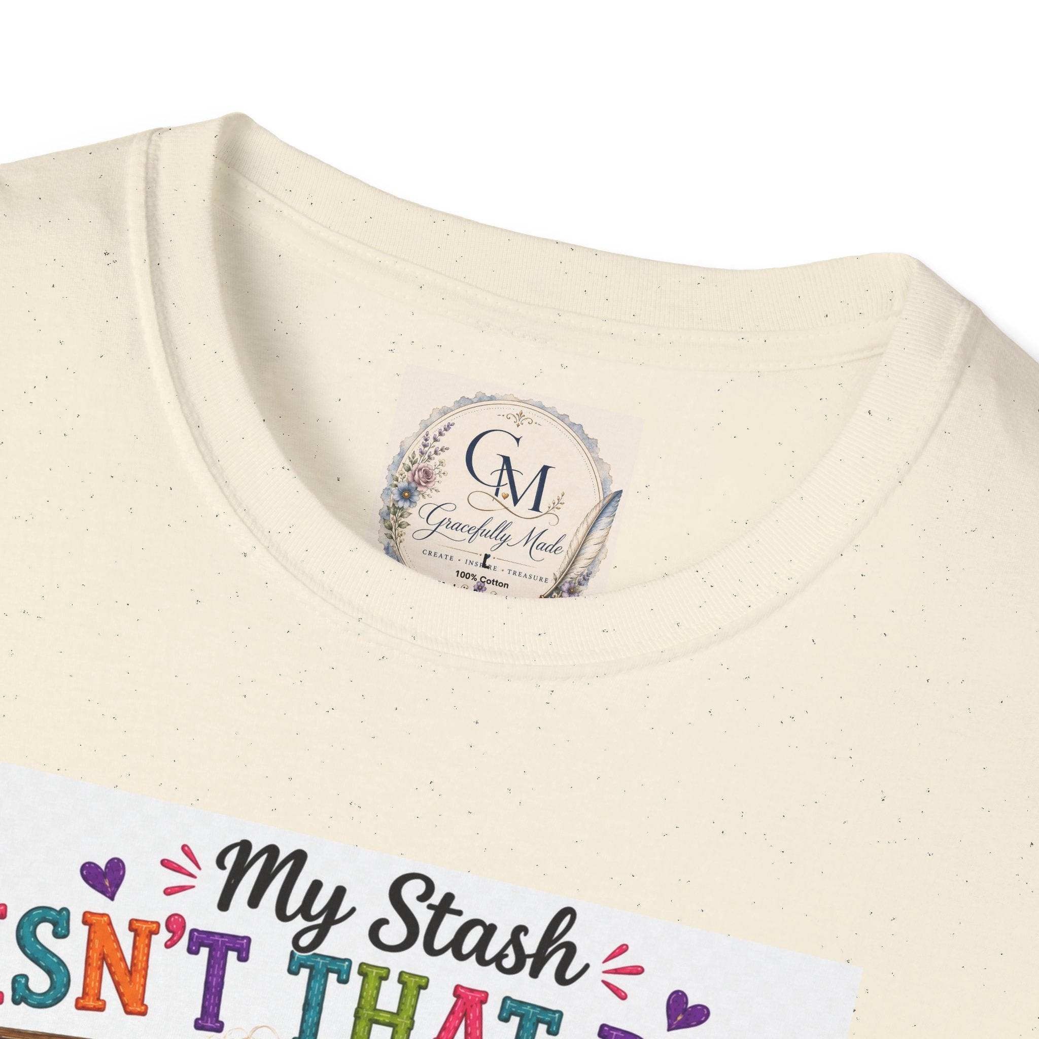 Quilting T-Shirt — "My Stash Isn't That Big... Said No Quilter Ever" Graphic Tee