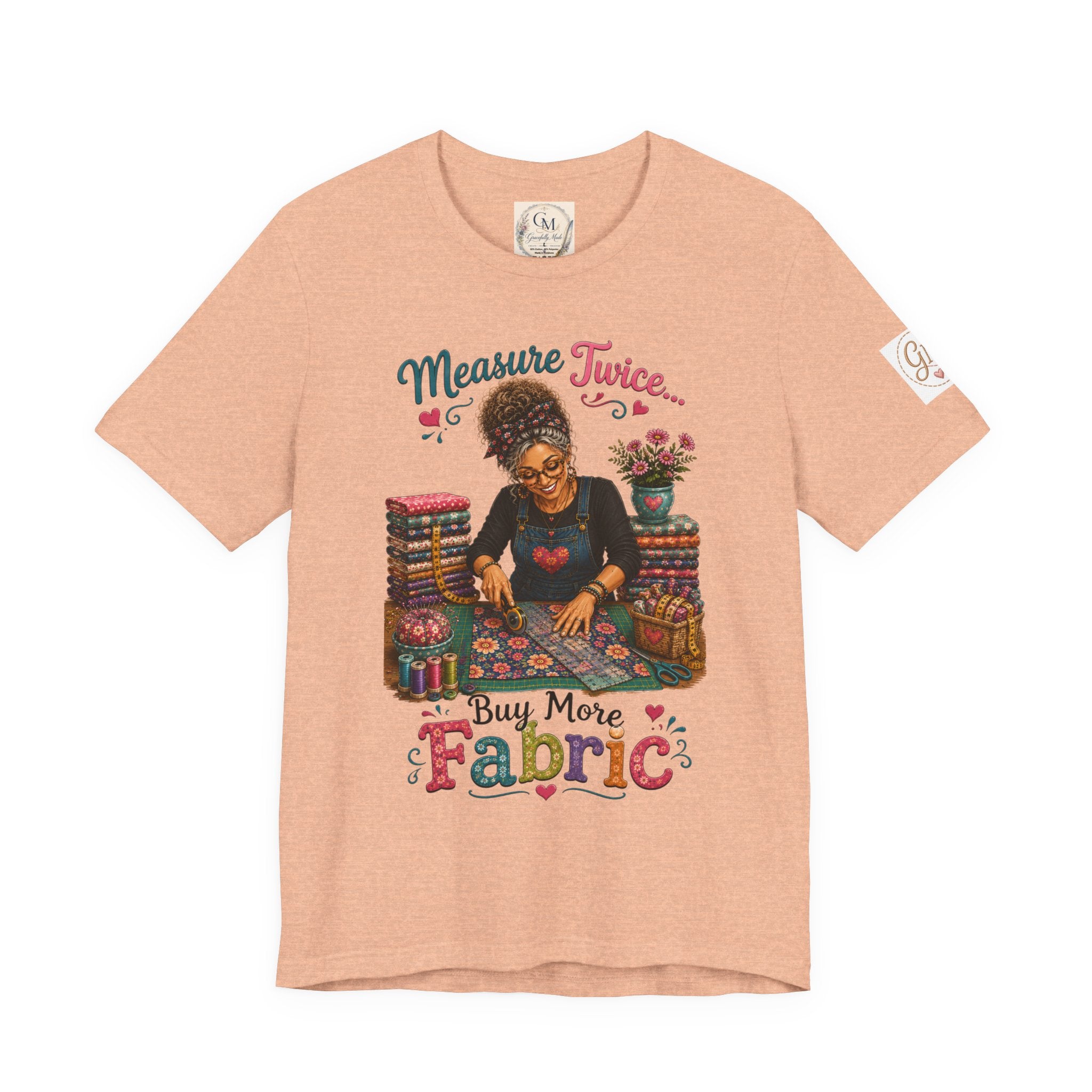 Measure Twice...Buy More Fabric T-Shirt – Funny Quilter Sewing Tee