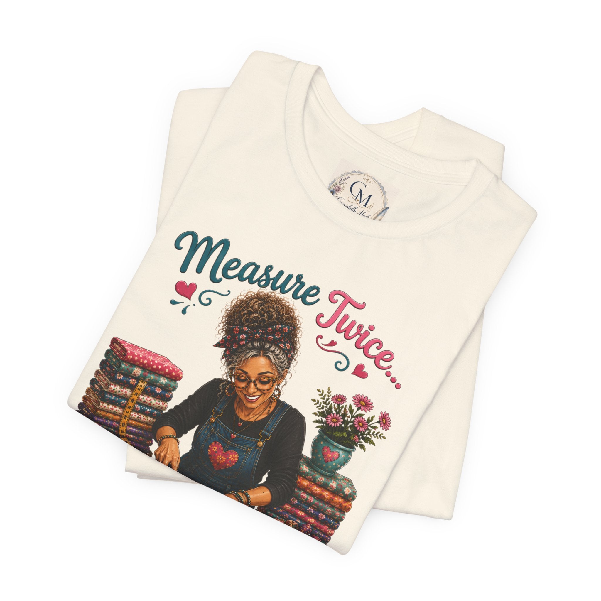 Measure Twice...Buy More Fabric T-Shirt – Funny Quilter Sewing Tee