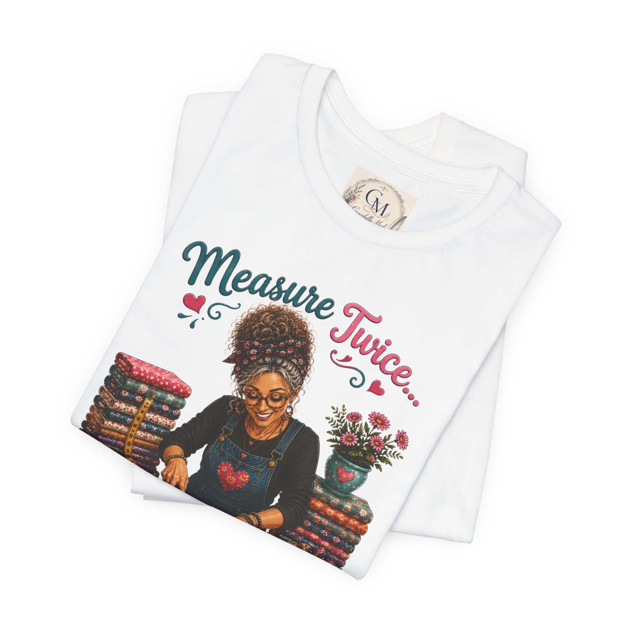 Measure Twice...Buy More Fabric T-Shirt – Funny Quilter Sewing Tee