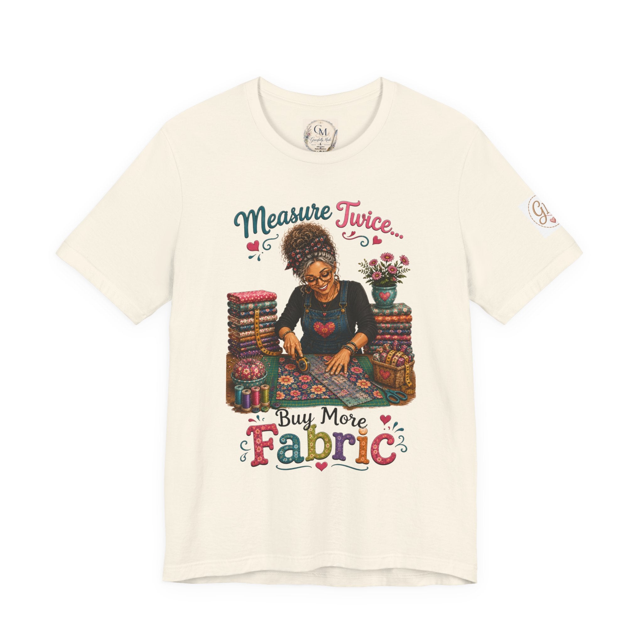 Measure Twice...Buy More Fabric T-Shirt – Funny Quilter Sewing Tee