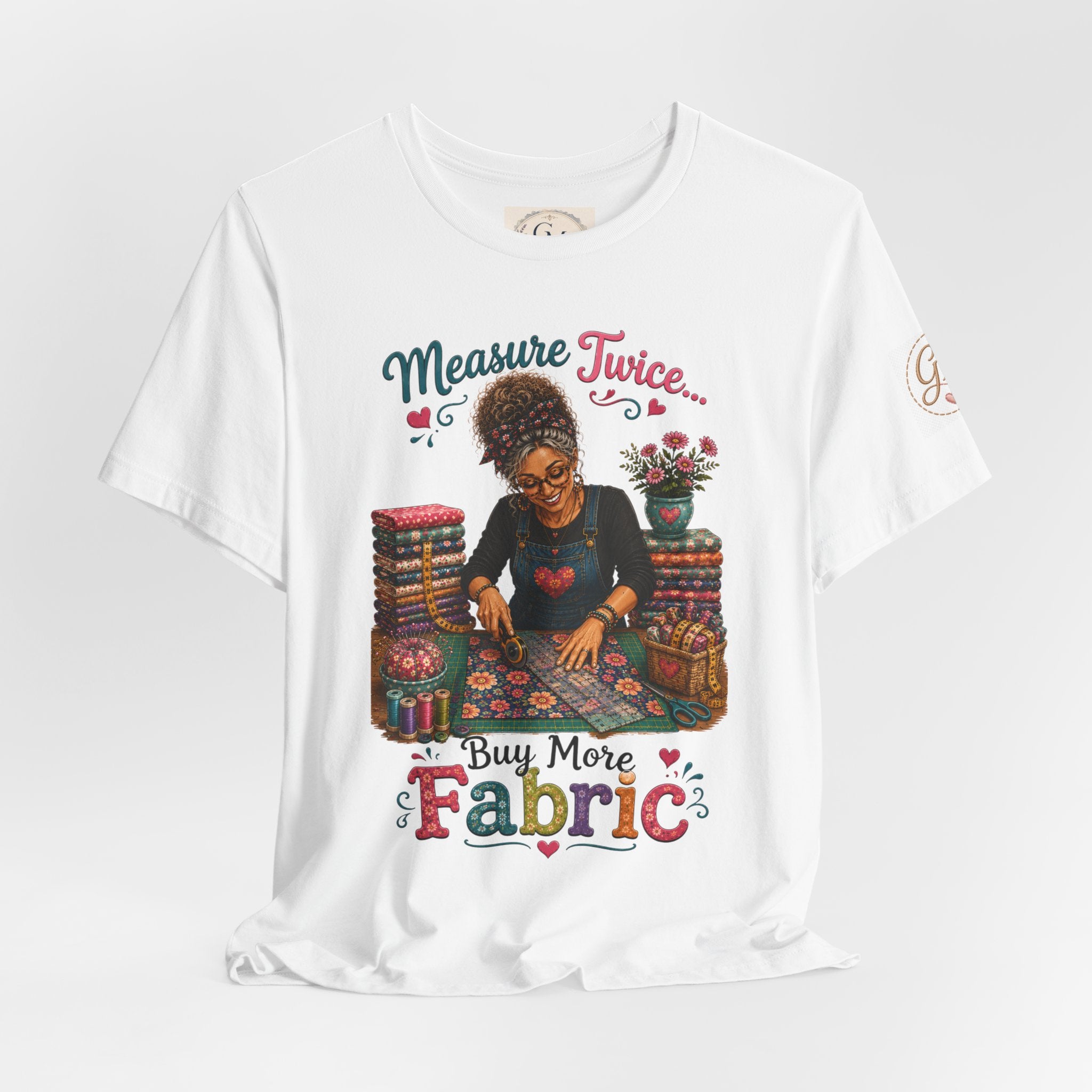 Measure Twice...Buy More Fabric T-Shirt – Funny Quilter Sewing Tee